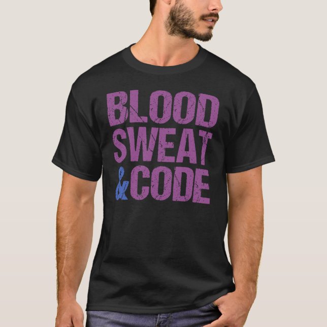 Blood Sweat & Code T-Shirt (Front)