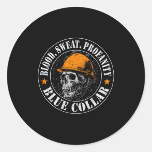 Blood Sweat Profanity Construction Worker Skull Bl Classic Round Sticker