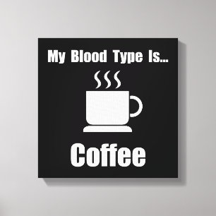 Blood Type Coffee Canvas Print