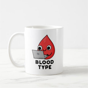 Blood Type Funny Blood Drop Pun  Coffee Mug