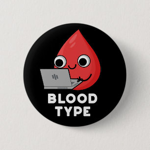 Blood Type Funny Blood Drop Pun Dark BG 2 Inch Round Button