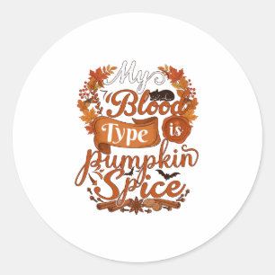 Blood Type Is Pumpkin Spice Halloween Black Cat Classic Round Sticker