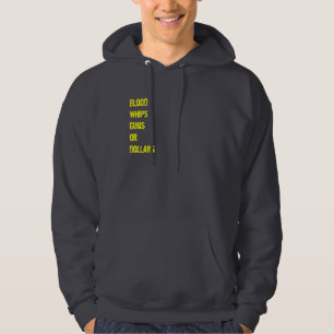 Blood Whips Guns or Dollars Hoodie