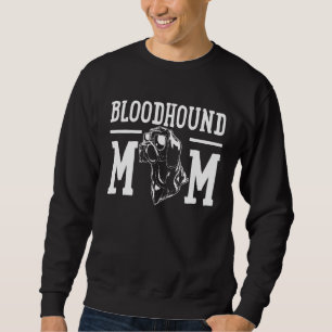 Bloodhound Dog Mom Mama Sweatshirt