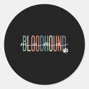 Bloodhound Mama Blood Hound Dog Mom Mother's Day Classic Round Sticker