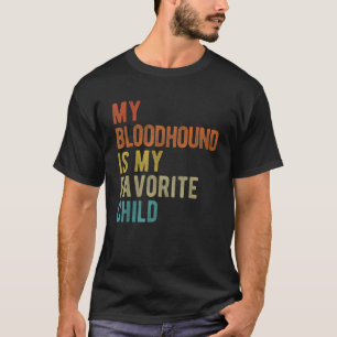 Bloodhound Mom Dad Dog Lover Funny Sarcastic Quote T-Shirt