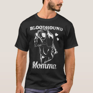 Bloodhound Momma Dog Mom Mama T-Shirt
