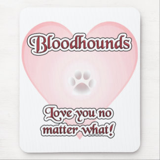 Bloodhounds Love U No Matter What Mouse Pad
