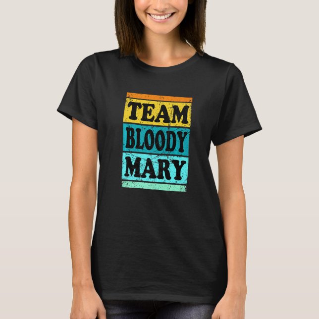 Bloody Mary For Men Women Brunch Boozy T-Shirt (Front)