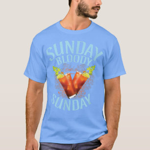 Bloody Mary Sunday , Funny Drinking Alcohol Tee 22