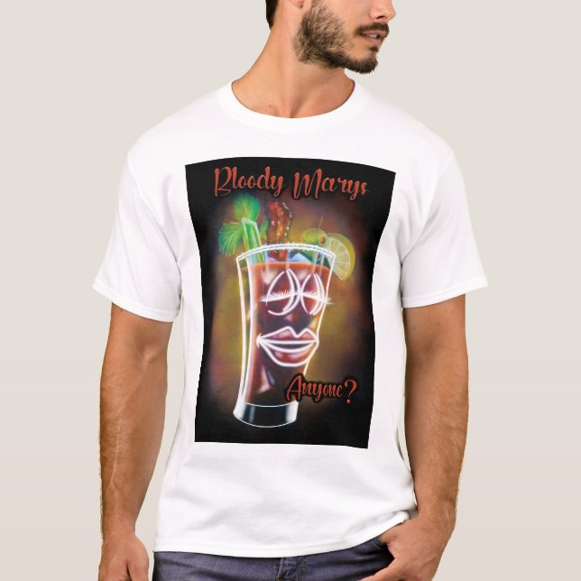 Bloody Marys Anyone? T-Shirt (Front)