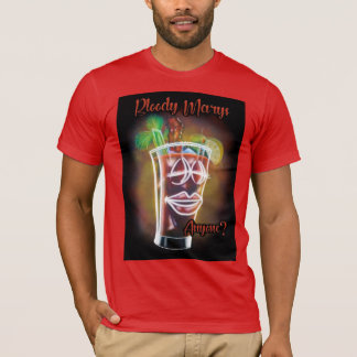 Bloody Marys Anyone? T-Shirt