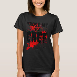 Bloody Trust Me I'm A Chef Scary Halloween T-Shirt