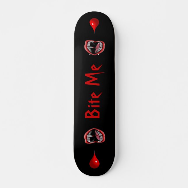 Bloody Vampire Fangs - "Bite Me" - Skateboard (Front)