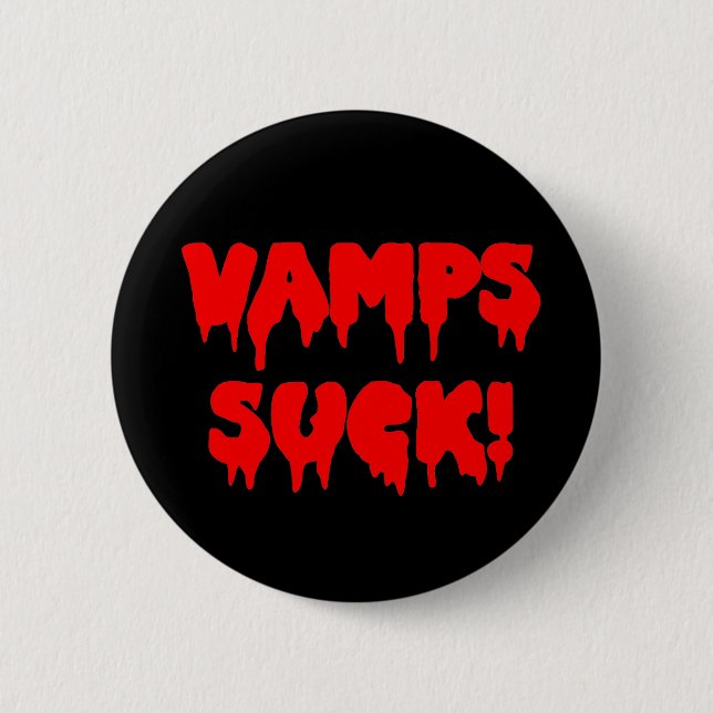 Bloody "Vamps Suck" 2 Inch Round Button (Front)