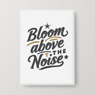 Bloom Above The Noise | Inspirational Retro