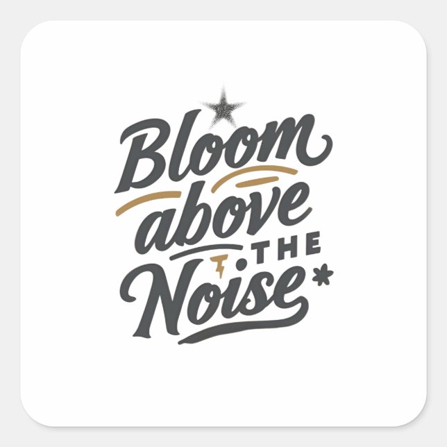Bloom Above The Noise | Inspirational Retro  Square Sticker (Front)