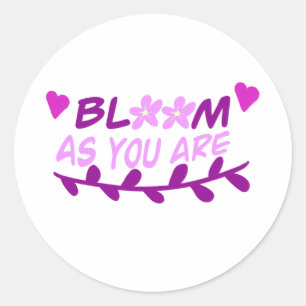 Bloom as you are  classic round sticker