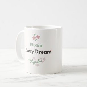 Bloom Every Dream Teacher Floral Coffee Mug