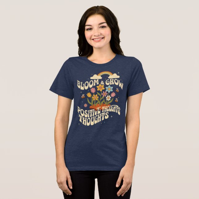 Bloom & Grow – Positive Thoughts Retro Tri-Blend Shirt (Front Full)