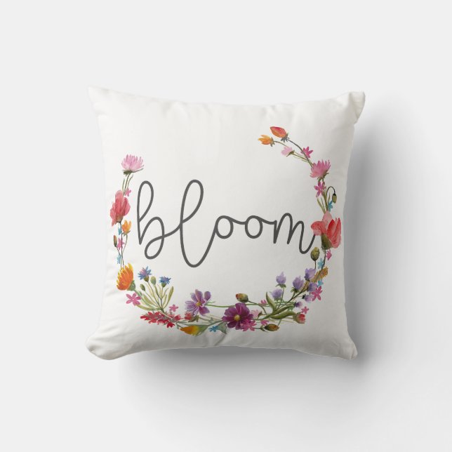 Bloom Inspirational Quote Boho floral wildflower Throw Pillow (Front)