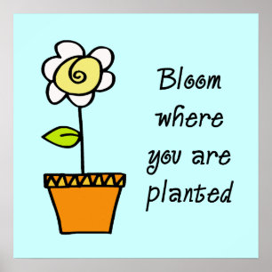Bloom Où Vous Avez Planté Poster