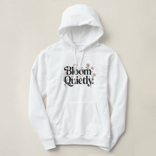 Bloom Quietly Women’s Hoodie Minimal Aesthetic Q