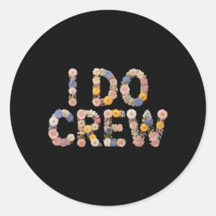 Bloom Wedding Crew Bride Team Bridal Future Mrs Classic Round Sticker