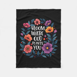 Bloom Where God Plants You Christian Faith Men Wom Fleece Blanket