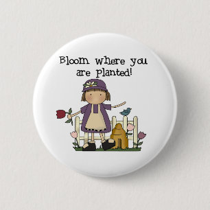 Bloom Where You Are Planted 2 Inch Round Button