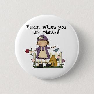 Bloom Where You Are Planted 2 Inch Round Button
