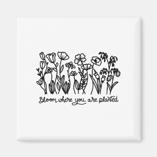Bloom Where You Are Planted, Botanical, Insrationa Magnet