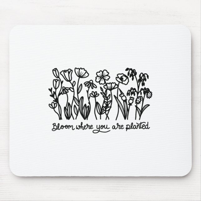 Bloom Where You Are Planted, Botanical, Insrationa Mouse Pad (Front)