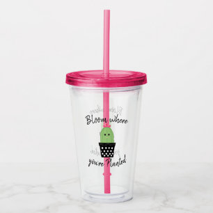 Bloom Where You Are Planted Cactus Tumbler