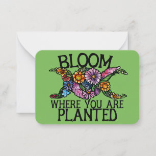 Bloom where you are planted                        card