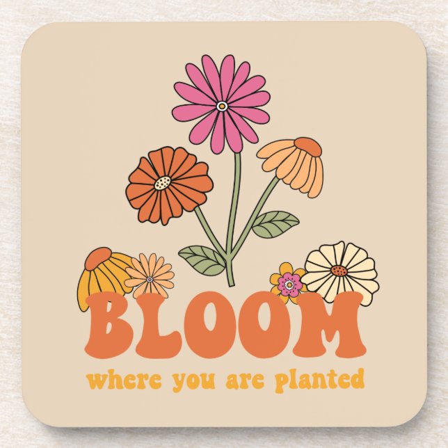Bloom Where you are Planted Coaster (Front)