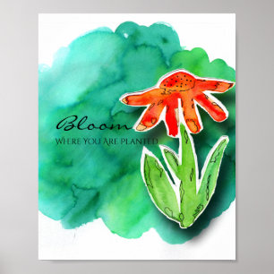 Bloom Where You Are Planted Inspirational Quote Poster