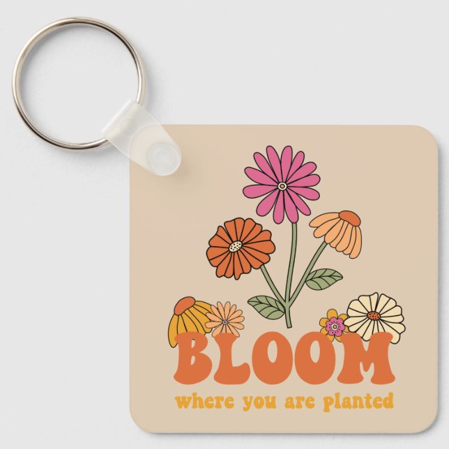Bloom Where you are Planted Keychain (Front)