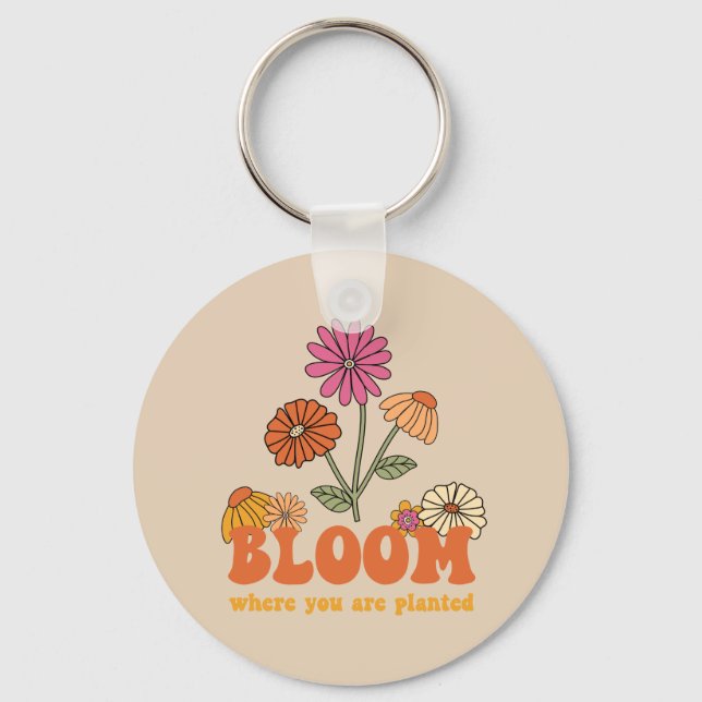 Bloom Where you are Planted Keychain (Front)