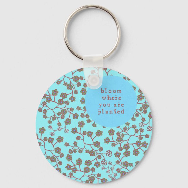 Bloom Where You Are Planted Keychain (Front)