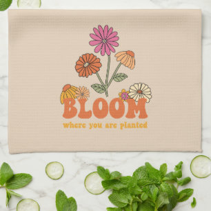 Bloom Where you are Planted Kitchen Towel
