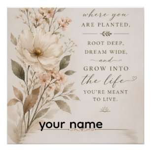 Bloom Where You Are Planted – Minimalist Floral Qu Poster