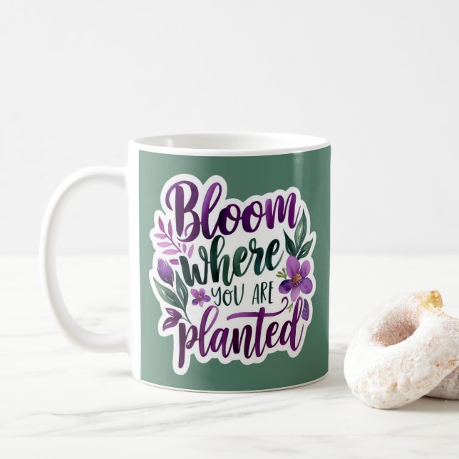 Bloom Where You Are Planted Mug  (With Donut)