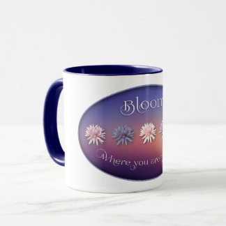Bloom Where You Are Planted Mug