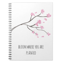 Bloom Where You Are Planted Notebook