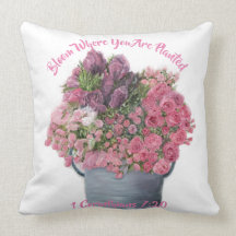 Bloom Where You Are Planted Pillow
