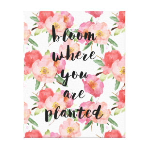 Bloom Where You Are Planted Pink Watercolor Floral Canvas Print