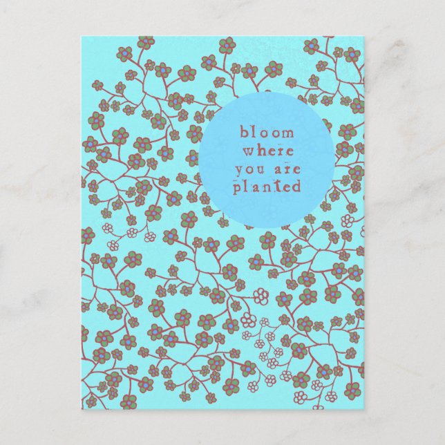 Bloom Where You Are Planted Postcard (Front)