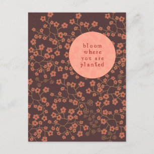 Bloom Where You Are Planted Postcard