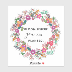 Bloom Where You Are Planted Pretty Floral Wreath